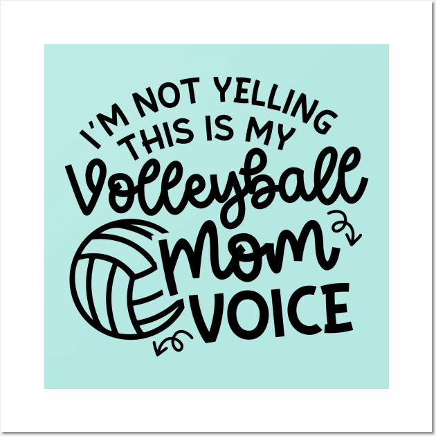 I'm Not Yelling This Is My Volleyball Mom Voice Cute Funny Wall Art by GlimmerDesigns